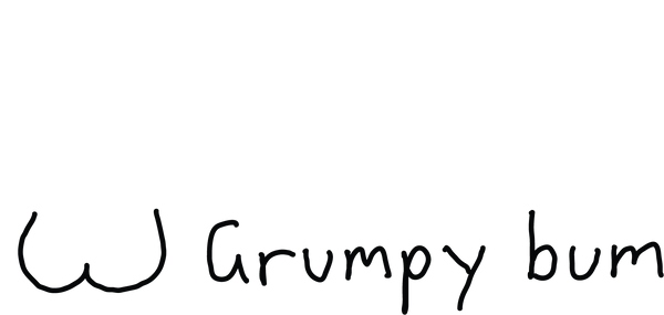 Grumpy Bum