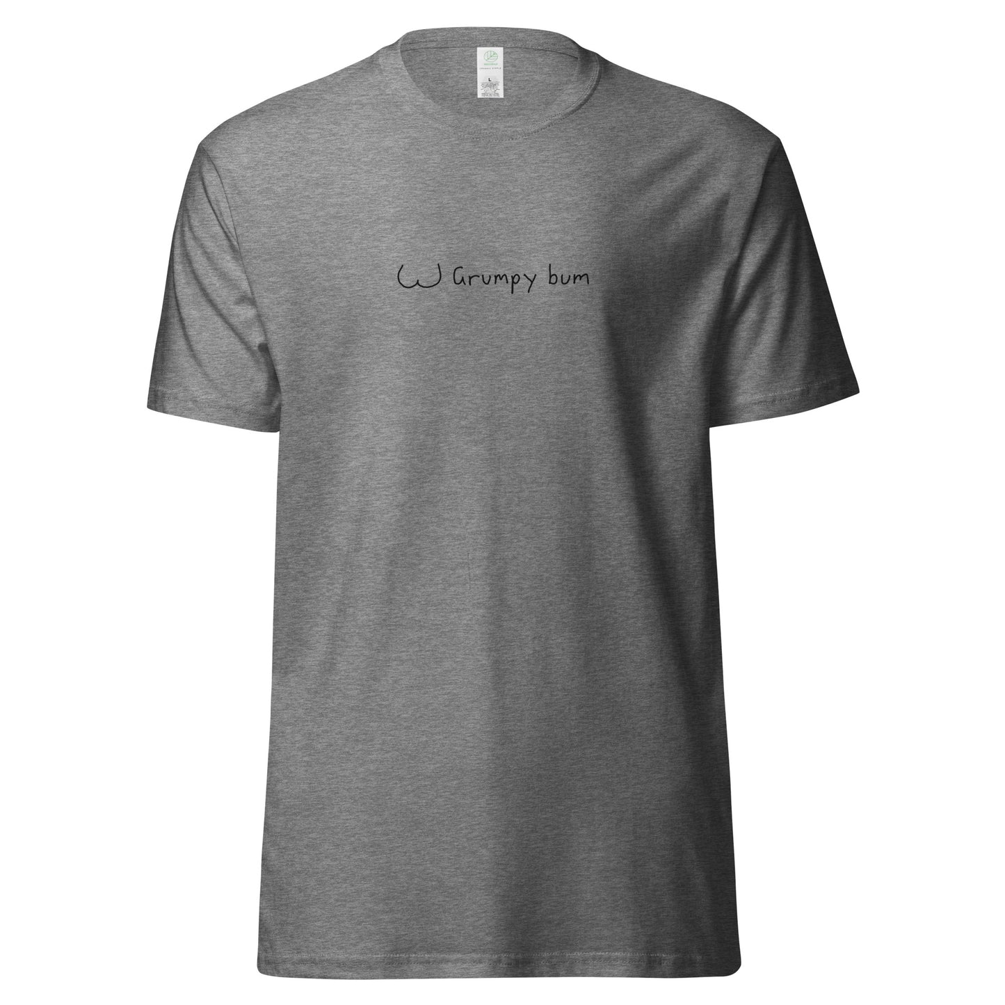 Grumpy bum - unisex organic cotton tee
